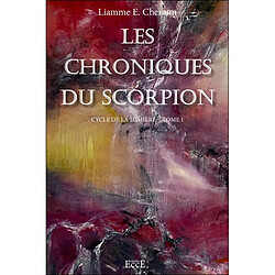 Cycle de la lumière. Vol. 1. Les chroniques du scorpion