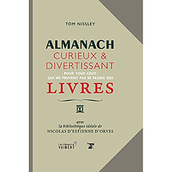 Almanach curieux & divertissant : pour tous ceux qui ne peuvent pas se passer des livres