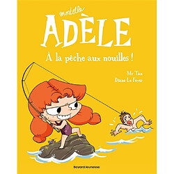 Mortelle Adèle. Vol. 12. A la pêche aux nouilles !