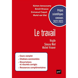 Le travail : Virgile, Les Géorgiques, Simone Weil, La condition ouvrière, Michel Vinaver, Par-dessus bord (version hyper-brève) : prépas scientifiques, concours 2022-2023 - Occasion