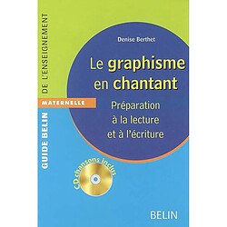 Le graphisme en chantant : préparation à la lecture et à l'écriture : maternelle