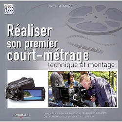 Réaliser son premier court-métrage : technique et montage