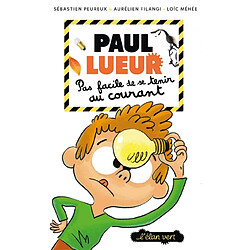 Paul Lueur. Vol. 2. Pas facile de se tenir au courant