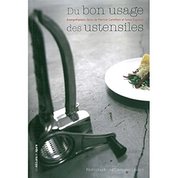 Du bon usage des ustensiles : petit travail décalé sur des objets si familiers, que parfois on en oublierait les autres tâches auxquelles ils sont destinés - Occasion