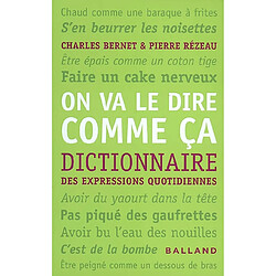 On va le dire comme ça : dictionnaire des expressions quotidiennes - Occasion