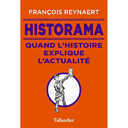 Historama : quand l'histoire explique l'actualité