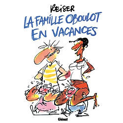 La famille Oboulot en vacances