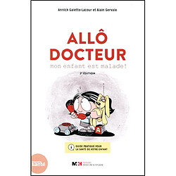 Allô docteur, mon enfant est malade ! : guide pratique pour la santé de votre enfant - Occasion