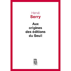 Aux origines des Editions du Seuil - Occasion