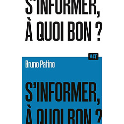 S'informer, à quoi bon ?