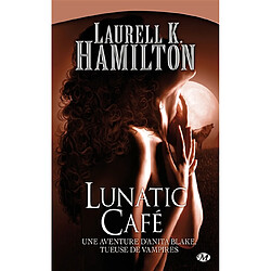 Une aventure d'Anita Blake, tueuse de vampires. Vol. 4. Lunatic café - Occasion