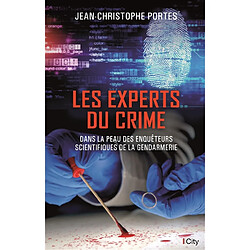 Les experts du crime : dans la peau des enquêteurs scientifiques de la gendarmerie - Occasion