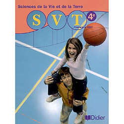 SVT, Sciences de la Vie et de la Terre, 4e : programme 2007 - Occasion