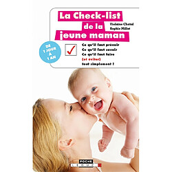 La check-list de la jeune maman : ce qu'il faut prévoir, ce qu'il faut savoir, ce qu'il faut faire (et éviter) tout simplement !