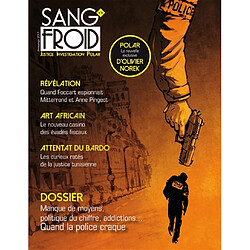 Sang-froid : justice, investigation, polar, n° 5. Manque de moyens, politique du chifffre, addictions... : quand la police craque - Occasion