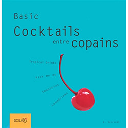 Basic cocktails entre copains : tropical drinks, pick me up, smoothies, longdrinks - Occasion