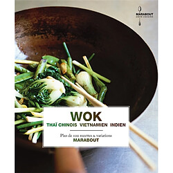 Wok : thaï, chinois, vietnamien, indien : plus de 100 recettes & variations - Occasion