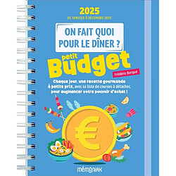 On fait quoi pour le dîner ? 2025 : petit budget : de janvier à décembre 2025