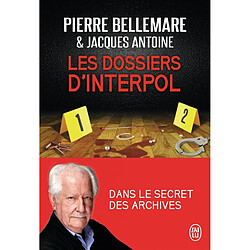 Les dossiers d'Interpol : dans le secret des archives - Occasion