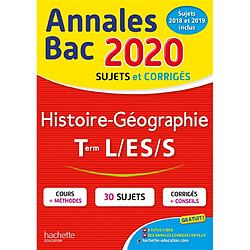 Histoire géographie terminales L, ES, S : annales bac 2020, sujets et corrigés : sujets 2018 et 2019 inclus - Occasion