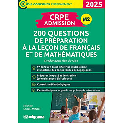 CRPE admission M2 : 200 questions de préparation à la leçon de français et de mathématiques : professeur des écoles, 2025