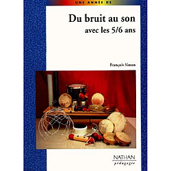 Du bruit au son avec les 5-6 ans - Occasion