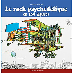 Le rock psychédélique en 150 figures