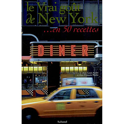 Le vrai goût de New York... en 50 recettes - Occasion