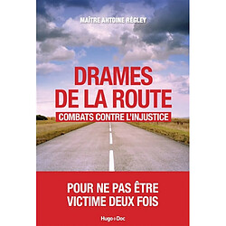 Drames de la route : combats contre l'injustice : pour ne pas être victime deux fois - Occasion