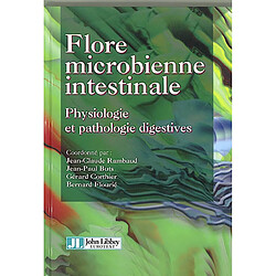 Flore microbienne intestinale : physiologie et pathologie digestives