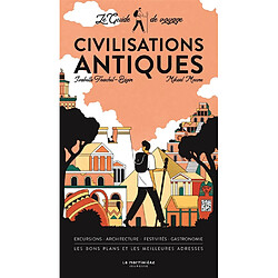 Civilisations antiques : le guide de voyage - Occasion