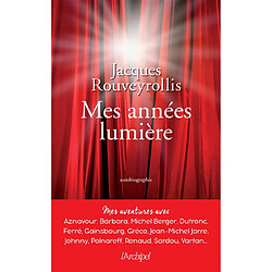 Mes années lumière : mes aventures avec Aznavour, Barbara, Michel Berger, Dutronc, Ferré, Gainsbourg, Gréco, Jean-Michel Jarre, Johnny, Polnareff, Renaud, Sardou, Vartan... : autobiographie - Occasion