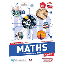 Maths, groupements A, B et C terminale bac pro : manuel collaboratif : nouveau programme 2021