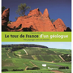 Le tour de France d'un géologue : nos paysages ont une histoire