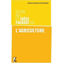 En finir avec les idées fausses sur l'agriculture