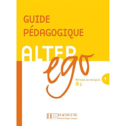 Alter ego 1, méthode de français A1 : guide pédagogique - Occasion