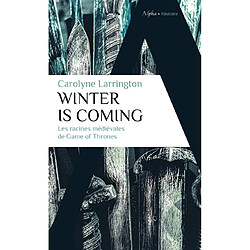 Winter is coming : les racines médiévales de Game of thrones - Occasion