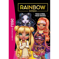 Rainbow High. Vol. 16. Trois lycées, trois visions !