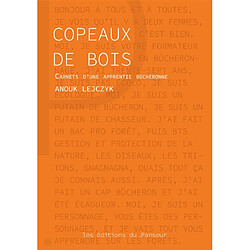 Copeaux de bois : carnets d'une apprentie bûcheronne - Occasion