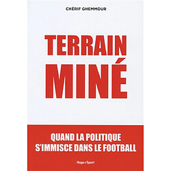 Terrain miné : quand la politique s'immisce dans le football