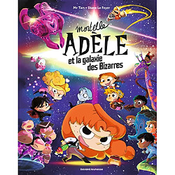 Mortelle Adèle. Mortelle Adèle et la galaxie des bizarres