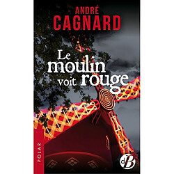 Le moulin voit rouge - Occasion