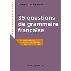 35 questions de grammaire française : fiches synthétiques, conseils pour apprendre, exercices et corrigés