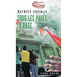 Sous les pavés, la rage