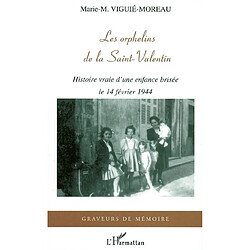 Les orphelins de la Saint-Valentin : histoire vraie d'une enfance brisée le 14 février 1944