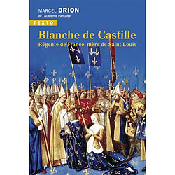 Blanche de Castille : régente de France, mère de Saint Louis