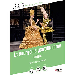 Le bourgeois gentilhomme : texte intégral et dossier