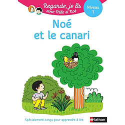 Noé et le canari : une histoire à lire tout seul, niveau 1 - Occasion