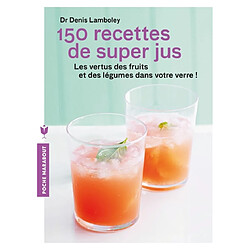 150 recettes de super jus - Occasion