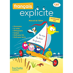 Français explicite CM2, cycle 3 : manuel de l'élève : programmes 2018 - Occasion